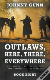 Outlaws, Here, There, Everywhere