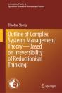 Outline Of Complex Systems Management Theory- Based On Irreversibility Of Reductionism Thinking - Preview