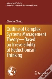 Outline Of Complex Systems Management Theory- Based On Irreversibility Of Reductionism Thinking