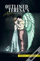 Outlined Teresa'S Story