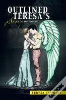Outlined Teresa'S Story