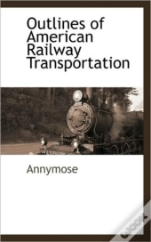 Outlines Of American Railway Transportat