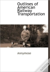 Outlines Of American Railway Transportat