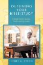 Outlining Your Bible Study: A Helpful Tool For Students, Teachers And Lay Leaders - Preview