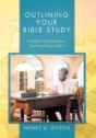 Outlining Your Bible Study:  A Helpful Tool For Students, Teachers And Lay Leaders - Preview