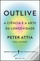 Outlive - A Ciência e a Arte da Longevidade
