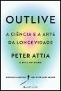 Outlive - A Ciência e a Arte da Longevidade - Preview