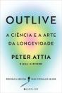 Outlive, A Ciência E A Arte Da Longevidade - Preview