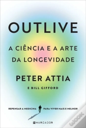 Capa do artigo Outlive, A Ciência E A Arte Da Longevidade