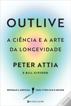 Capa do artigo Outlive, A Ciência E A Arte Da Longevidade