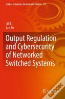 Output Regulation And Cybersecurity Of Networked Switched Systems