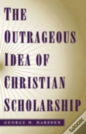 Capa do artigo Outrageous Idea Of Christian Scholarship