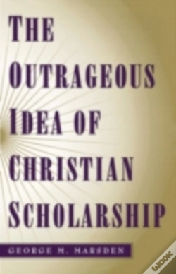 Capa do artigo Outrageous Idea Of Christian Scholarship