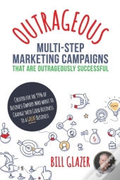Outrageous Multi-Step Marketing Campaign