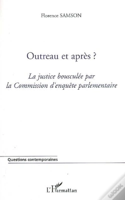 Capa do artigo Outreau Et Après ? ; La Justice Bousculée Par La Commission D'Enquête Parlementaire