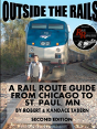 Outside The Rails: A Rail Route Guide From Chicago To St. Paul, Mn (Second Edition) - Preview