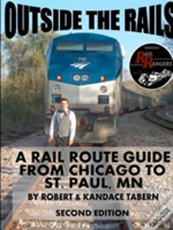 Capa do artigo Outside The Rails: A Rail Route Guide From Chicago To St. Paul, Mn (Second Edition)