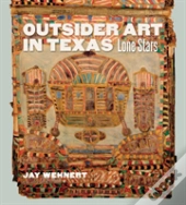 Outsider Art In Texas