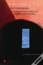 Outsidering ; Liminalité Des Noir-E-S Amériques-Caraïbes