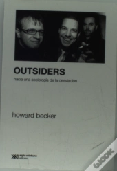 Outsiders. Hacia Una Sociologia Dela Desviacion 