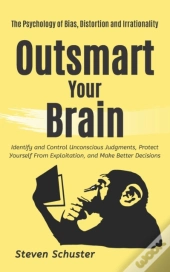 Outsmart Your Brain: Identify And Contro