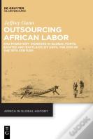 Outsourcing African Labor
