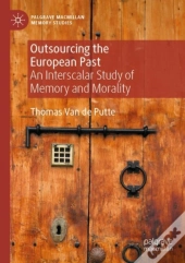 Outsourcing The European Past