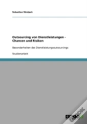 Outsourcing Von Dienstleistungen - Chancen Und Risiken