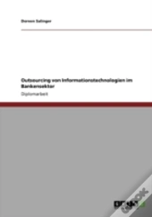 Outsourcing Von Informationstechnologien Im Bankensektor