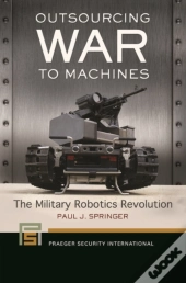 Outsourcing War To Machines