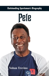 Outstanding Sportsman'S Biography - Pele