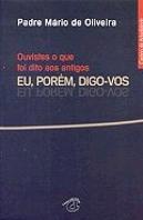Ouviste o que foi Dito aos Antigos . Eu, Porém, Digo-vos