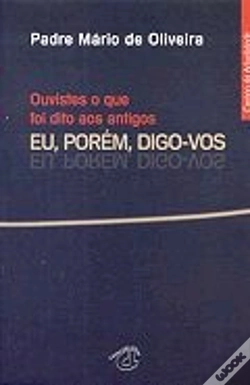 Capa do artigo Ouviste o que foi Dito aos Antigos . Eu, Porém, Digo-vos