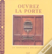 Ouvrez La Porte : La Serrurerie Decorative