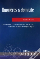 Ouvrières À Domicile ; Le Combat Pour Un Salaire Minimum Sous La Troisième République