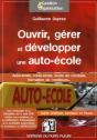 Ouvrir Et Gerer Une Auto-Ecole - Tous Les Elements Pour Creer, Gerer Et Developper Votre Activite - Preview