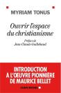 Ouvrir L'Espace Du Christianisme ; Introduction À L'Oeuvre Pionnière De Maurice Bellet - Preview