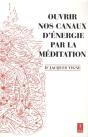 Ouvrir Nos Canaux D'Energie Par La Meditation - Preview