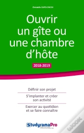 Ouvrir Un Gîte Ou Une Chambre D'Hôte (Édition 2018/2019)