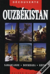 Ouzbékistan ; Samarcande, Boukhara, Khiva (4e Édition)