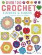 Over 120 Crochet Flowers And Blocks - Preview