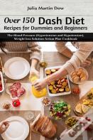 Over 150 Dash Diet Recipes For Dummies And Beginners