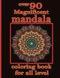 Over 90 Magnificent Mandala Coloring Book For All Level - Preview