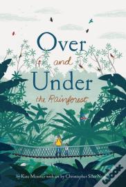 Over And Under The Rainforest