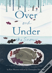 Over And Under The Snow