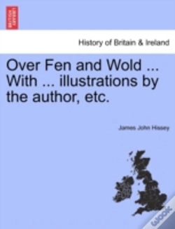 Capa do artigo Over Fen And Wold ... With ... Illustrations By The Author, Etc.