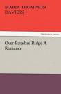 Over Paradise Ridge A Romance - Preview