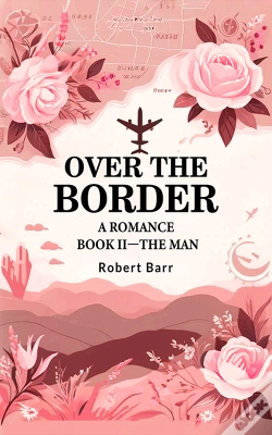 Capa do artigo Over The Border A Romance Book Ii-The Man