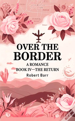 Capa do artigo Over The Border A Romance Book Iv -The Return