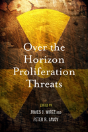 Over The Horizon Proliferation Threats - Preview